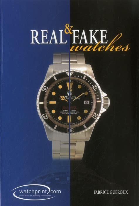 real fake watches book|Real & Fake Watches Hardcover – Illustrated, 27 May 2015.